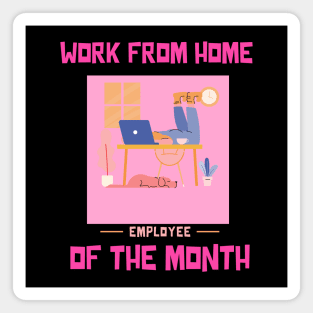 Work From Home Employee of the Month Magnet